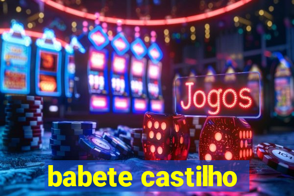 babete castilho